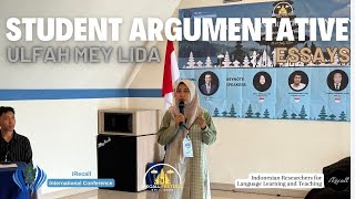 Student Argumentative Essays  Ulfah Mey Lida  Konferensi Internasional 3  iRecall Fest 3 [upl. by Aztiley]