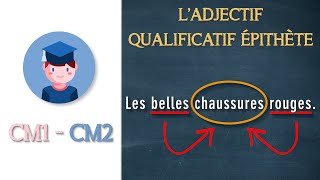 Ladjectif qualificatif épithète  CM1 CM2  Petits Savants [upl. by Notsahc]