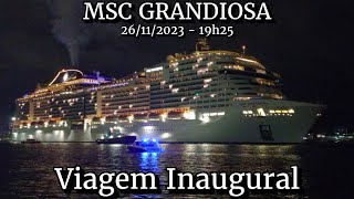 MSC Grandiosa saindo de Santos 26112023  Viagem Inaugural [upl. by Bram]