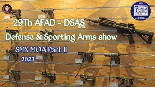 29Th AFAD DSAS Defense amp Sporting Arms Show SMX MOA Part II 2023 [upl. by Moffit191]