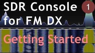 SDR Console for FM DX Getting Started Ep 1 [upl. by Oiliduab]