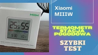 Xiaomi MIIIW Termometr Stacja pogodowa  Szybki test [upl. by Semreh282]