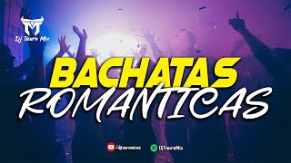 Mix Bachata ROMÁNTICAS 💃🎶 Bachatas Bailables  DjTauroMixEc [upl. by Parish]