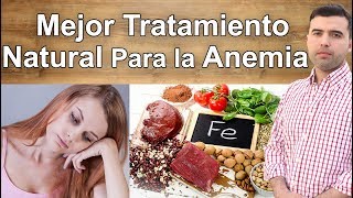 ¿Cuál es el Mejor Tratamiento Natural Para la Anemia [upl. by Ashbey]