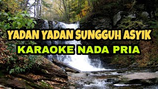 YADAN YADAN SUNGGUH ASYIK KARAOKE‼️Nada Pria [upl. by Jeramey]