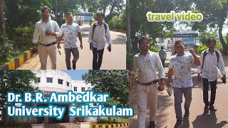 Dr BR Ambedkar University college srikakulam travel video funny educational educationalvideo [upl. by Colner402]