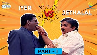 Iyer amp Jethalal Special I Part 1 I Comedy Scenes  Taarak Mehta Ka Ooltah Chashmah  तारक मेहता [upl. by Svoboda504]