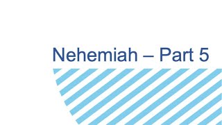 Nehemiah  Part 5 [upl. by Yanarp771]