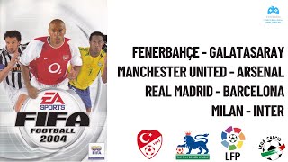 FIFA 2004 FenerbahçeGalatasaray  Manchester UnitedArsenal  Real MadridBarcelona  MilanInter [upl. by Tish297]