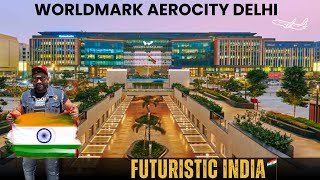 I Spent a Day in WORLDMARK AEROCITY and Found the FUTURE of Delhi [upl. by Stein]