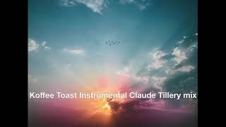 Toast Instrumental Claude Tillery mix [upl. by Melleta588]