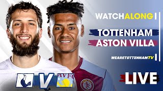 Tottenham Vs Aston Villa • Premier League barnabyslater spurskingstv LIVE WATCH ALONG [upl. by Telfer889]