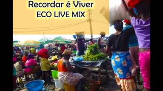 Recordar é Viver  Eco Live Mix com Dj Ecozinho [upl. by Zildjian]