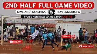 2ND HALF  SIMNANDI SYASHISA 🆚 REVELACIUOS FC PRALS HERITAGE GAMESKASI DISKI TO THE WORLD DISKCAST [upl. by Storm]