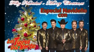 Especial Navideño Con Los Tigres Del Norte ¡Feliz Navidad ¡Merry Christmas [upl. by Osnofla]