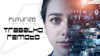 FUTURIZE INSIGHTS  Trabalho Remoto  Episódio 3 [upl. by Nevaeh]