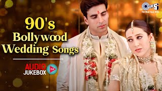 90s Bollywood Wedding Songs  Evergreen Bollywood Hits  Shadi Song  Sadabahar Hindi Songs Jukebox [upl. by Myrlene]