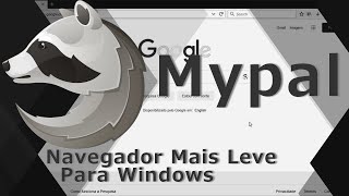 Mypal  Navegador Mais Leve [upl. by Artus703]