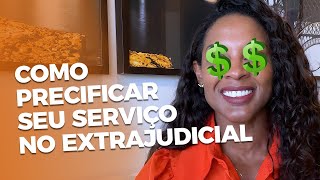 ✅ COMO PRECIFICAR O SEU SERVIÇO NO EXTRAJUDICIAL [upl. by Nnainot10]