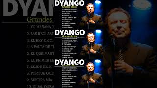 Dyango Mix 30 Super Éxitos Románticos 💛 Mejores Canciones De Amor De Dyango [upl. by Avahc]