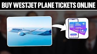 How To Buy WestJet Plane Tickets Online 2024 Full Tutorial [upl. by Aras]