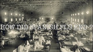 How Did The Spanish Flu End [upl. by Desirae]