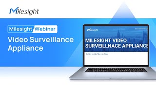 Milesight Webinar Video Surveillance Appliance [upl. by Anilev513]