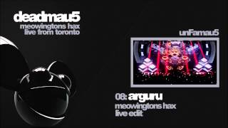 deadmau5  Arguru unFamau5s Live Edit [upl. by Ecirtel]