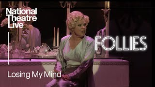 Follies  Losing My Mind performed by Imelda Staunton  National Theatre Live [upl. by Ateloj]