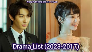 Wang Rui Chang and Hu Yi Xuan  Drama List 20232017 [upl. by Santiago]