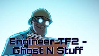 Engineer TF2  Ghost N Stuff ai cover [upl. by Odareg]