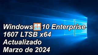 Windows🪟10 Enterprise 1607 LTSB x64 Compilación 143936796 actualizado marzo de 2024 [upl. by Aimik205]