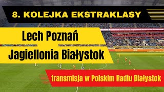 Transmisja meczu 8 kolejki Ekstraklasy Lech Poznań  Jagiellonia Białystok [upl. by Khano]