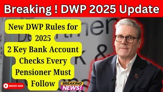 New DWP Rules for 2025 2 Key Bank Account Checks Every Pensioner Must Follow [upl. by Navis]