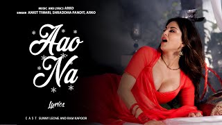 Pass Aao Na Jane Do Na Lyrics  Kuch Kuch Locha Hai  Sunny Leone  Arko  AnkitTiwari  Melody Cafe [upl. by Benis793]