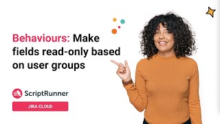 6 Behaviours demo Make field readonly based on user groups with ScriptRunner for Jira Cloud [upl. by Nylasor]