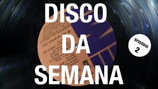 Disco da Semana  T01EP02  Joyce “Água e Luz” [upl. by Coughlin236]