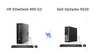 HP EliteDesk 800 G2 vs Dell Optiplex 9020 Which Business Desktop is Better [upl. by Ashatan]