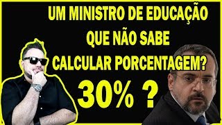 UM MINISTRO DA EDUCAÇÃO QUE NÃO SABE CALCULAR PORCENTAGEM [upl. by Essirahc]