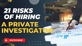 21 Risks Of Hiring A Private Investigator [upl. by Mecke280]