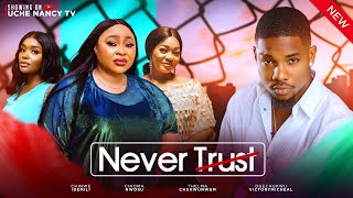 NEVER TRUST New Movie Chioma Nwosu Victory Michael Thelma Chukwunwem 2024 Nollywood Movie [upl. by Nosylla]