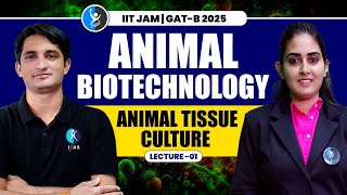 Animal Tissue Culture for IIT JAM Biotechnology amp GAT B 2025  Animal Biotechnology  L1  IFAS [upl. by Rosemare]