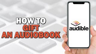 How to Gift an Audible Audiobook Quick Tutorial [upl. by Notlrac283]