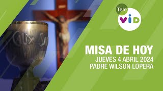 Misa de hoy ⛪ Jueves 4 Abril de 2024 Padre Wilson Lopera TeleVID MisaDeHoy Misa [upl. by Ocin250]