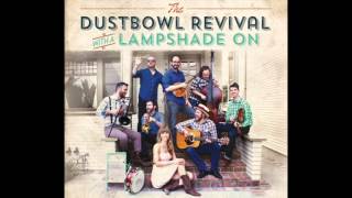 The Dustbowl Revival  Whiskey in the Well [upl. by Ecnerolf]