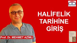 Halifelik Tarihine Giriş  Prof Dr Mehmet AZİMLİ [upl. by Kemble797]