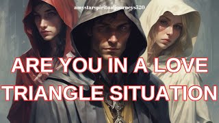 ARE YOU IN A LOVE TRIANGLE SITUATION amy star spiritual journeys [upl. by Oliva772]