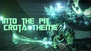 Crota Theme  Into the Pit [upl. by Airal]