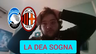 DEA PUOI SOGNARE IN GRANDE ATALANTA MILAN 21 TROPPI GOL SU PIAZZATO [upl. by Aihsenyt]