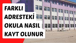 Farklı Adresteki Okula Nasıl Kayıt Olunur  Okul Kaydı İkametgah Değişikliği [upl. by Eelrak]